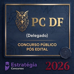 PC DF Delegado Pós Edital – Estratégia Concursos 2026