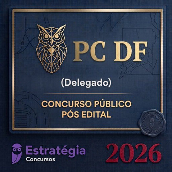 PC DF Delegado Pós Edital – Estratégia Concursos 2026