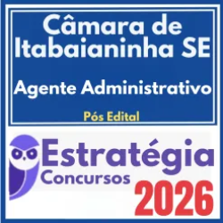 Rateio curso Câmara de Itabaianinha SE (Agente Administrativo) Pós Edital – Estratégia 2026