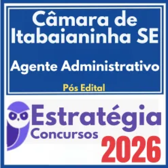 Rateio curso Câmara de Itabaianinha SE (Agente Administrativo) Pós Edital – Estratégia 2026