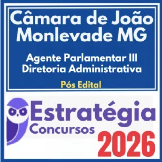 Rateio curso Câmara de João Monlevade MG (Agente Parlamentar III – Diretoria Administrativa) Pós Edital – Estratégia 2026