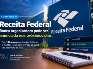 Concurso Receita Federal pode ter banca organizadora anunciada nos próximos dias para seleção com previsão de 146 vagas.