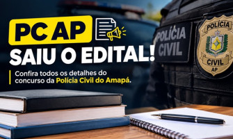 Concurso PC AP: edital publicado com até 396 vagas para Oficial Investigador e Delegado