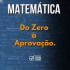 Matemática do Zero à Aprovação