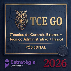 TCE GO Técnico de Controle Externo – Técnico Administrativo mais Passo Pós Edital – Estratégia Concursos 2026