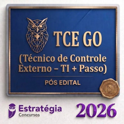 TCE GO (Técnico de Controle Externo – TI + Passo) Pós Edital – Estratégia 2026