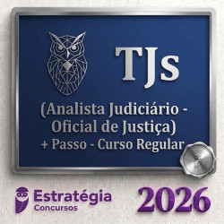 TJs - (Analista Judiciário - Oficial de Justiça) + Passo - Curso Regular Estratégia 2026