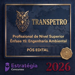 TRANSPETRO Profissional de Nível Superior – Ênfase 15: Engenharia Ambiental Pós Edital – Estratégia Concursos 2026