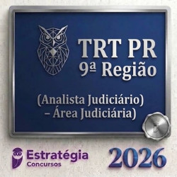TRT PR 9ª Região (Analista Judiciário – Área Judiciária) Estratégia 2026
