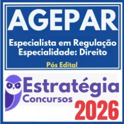 AGEPAR (Especialista em Regulação – Especialidade: Direito) Pós Edital – Estratégia 2026