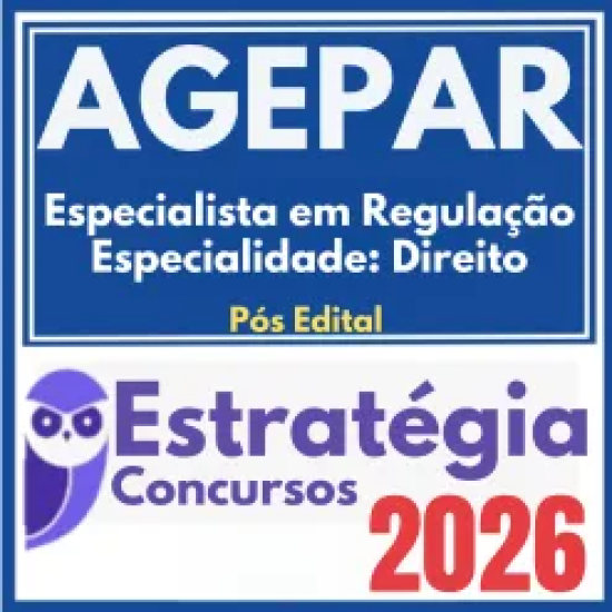 AGEPAR (Especialista em Regulação – Especialidade: Direito) Pós Edital – Estratégia 2026
