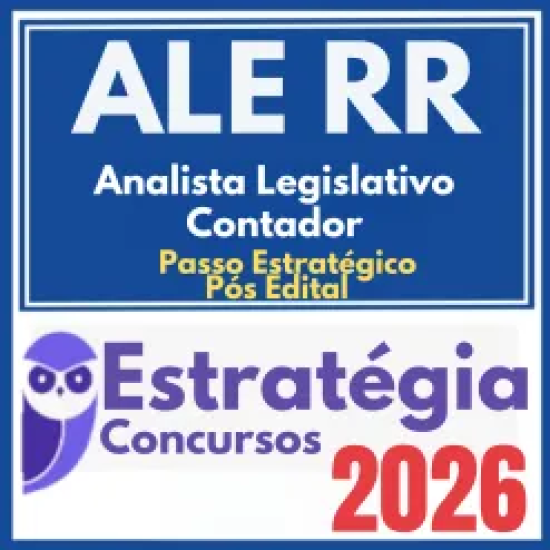 ALE RR (Analista Legislativo – Contador + Passo) Pós Edital – Estratégia 2026