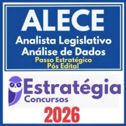 ALECE (Analista Legislativo – Análise de Dados + Passo) Pós Edital – Estratégia 2026