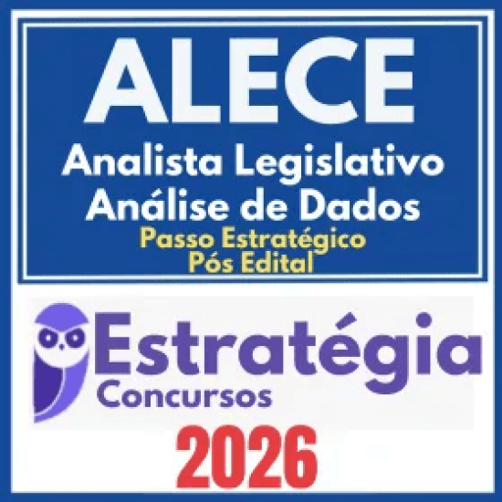 ALECE (Analista Legislativo – Análise de Dados + Passo) Pós Edital – Estratégia 2026