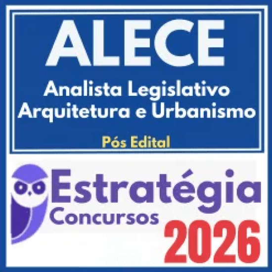 ALECE (Analista Legislativo – Arquitetura e Urbanismo) Pós Edital – Estratégia 2026