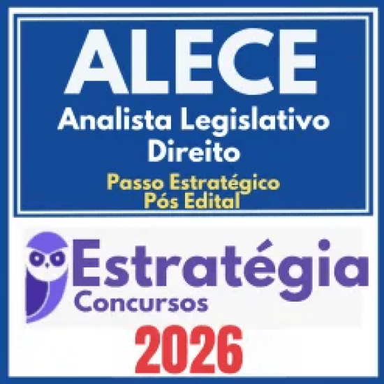 ALECE (Analista Legislativo – Direito + Passo) Pós Edital – Estratégia 2026