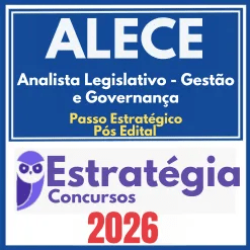 ALECE (Analista Legislativo – Gestão e Governança + Passo) Pós Edital – Estratégia 2026