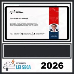 ASSINATURA DELTA Decorando a Lei Seca 2026