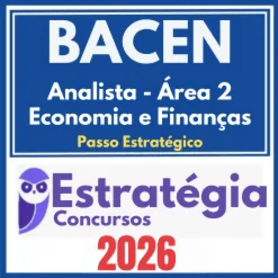 BACEN (Analista – Área 2 – Economia e Finanças + Passo) Estratégia 2026