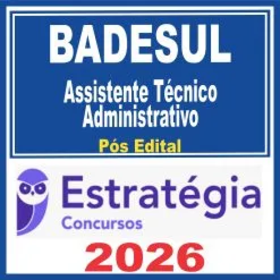 BADESUL (Assistente Técnico Administrativo) Pós Edital – Estratégia 2026