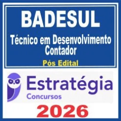 BADESUL (Técnico em Desenvolvimento – Contador) Pós Edital – Estratégia 2026