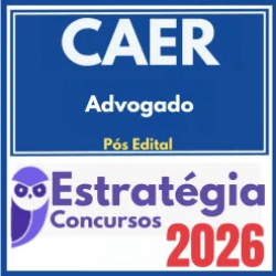 CAER (Advogado) Pós Edital – Estratégia 2026