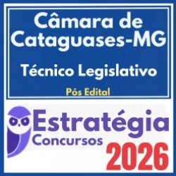 Câmara de Cataguases MG (Técnico Legislativo) Pós Edital – Estratégia 2026