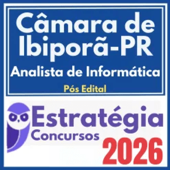 Câmara de Ibiporã PR (Analista de Informática) Pós Edital – Estratégia 2026