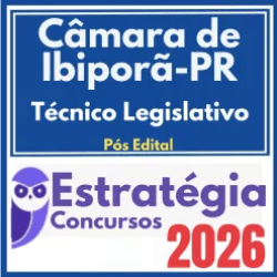 Câmara de Ibiporã PR (Técnico Legislativo) Pós Edital – Estratégia 2026