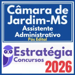 Câmara de Jardim MS (Assistente Administrativo) Pós Edital – Estratégia 2026
