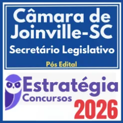 Câmara de Joinville SC (Secretário Legislativo) Pós Edital – Estratégia 2026