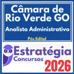 Câmara Municipal de Rio Verde GO (Analista Administrativo) Pós Edital – Estratégia 2026