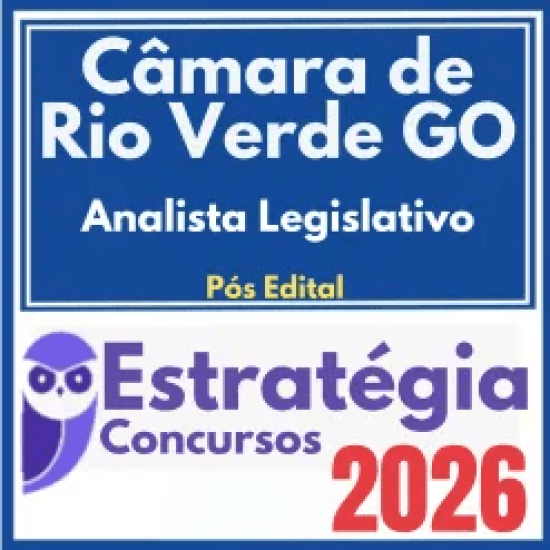 Câmara Municipal de Rio Verde GO (Analista Legislativo) Pós Edital – Estratégia 2026