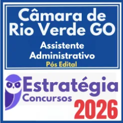Câmara Municipal de Rio Verde GO (Assistente Administrativo) Pós Edital – Estratégia 2026
