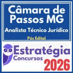 Câmara de Passos MG (Analista Técnico Jurídico) Pós Edital – Estratégia 2026