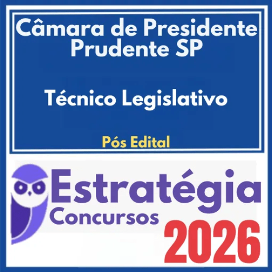 Câmara de Presidente Prudente SP (Técnico Legislativo) Pós Edital – Estratégia 2026