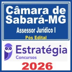 Câmara de Sabará MG (Assessor Jurídico I) Pós Edital – Estratégia 2026