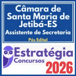Câmara de Santa Maria de Jetibá ES (Assistente de Secretaria) Pós Edital – Estratégia 2026