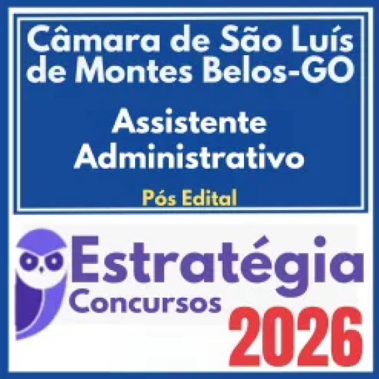 Câmara de São Luís de Montes Belos GO (Assistente Administrativo) Pós Edital Estratégia 2026