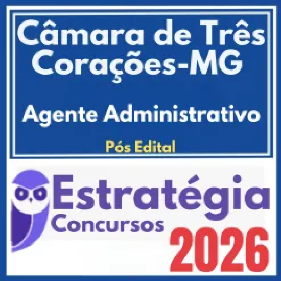Câmara de Três Corações MG (Agente Administrativo) Pós Edital – Estratégia 2026