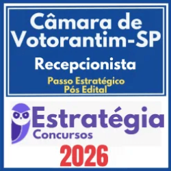 Câmara de Votorantim SP (Recepcionista + Passo) Pós Edital – Estratégia 2026