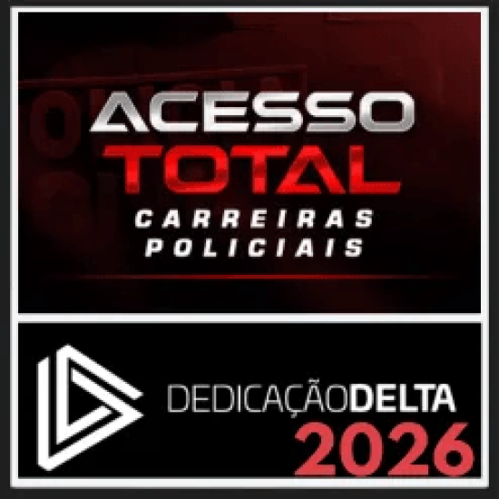 Carreiras Policiais (Preparação Acesso Total) Dedicação Delta 2026