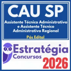CAU SP (Assistente Técnico – Administrativo e Assistente Técnico Administrativo Regional) Pós Edital – Estratégia 2026