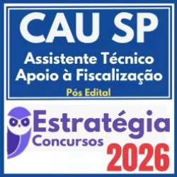 CAU SP (Assistente Técnico – Apoio à Fiscalização) Pós Edital – Estratégia 2026