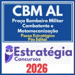 CBM AL (Praça Bombeiro Militar – Combatente e Motomecanização + Passo) Pós Edital – Estratégia 2026