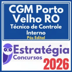 CGM Porto Velho RO (Técnico de Controle Interno) Pós Edital – Estratégia 2026