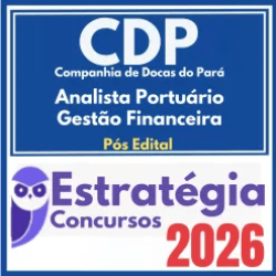 Companhia de Docas do Pará – CDP (Analista Portuário – Gestão Financeira) Pós Edital – Estratégia 2026