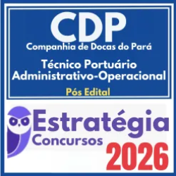 Companhia de Docas do Pará – CDP (Técnico Portuário Administrativo Operacional) Pós Edital – Estratégia 2026