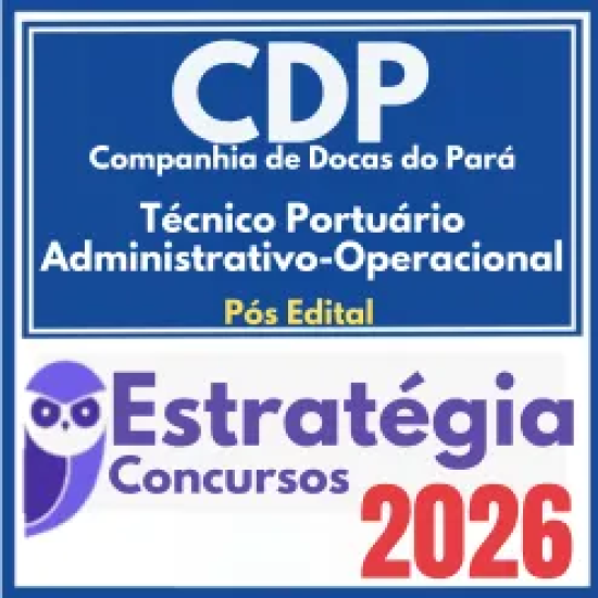 Companhia de Docas do Pará – CDP (Técnico Portuário Administrativo Operacional) Pós Edital – Estratégia 2026