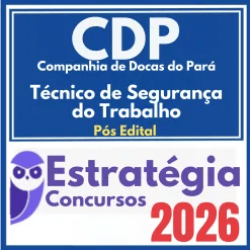 Companhia de Docas do Pará – CDP (Técnico de Segurança do Trabalho) Pós Edital – Estratégia 2026